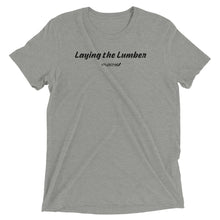 Load image into Gallery viewer, Laying the Lumber Short Sleeve T
