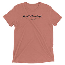 Load image into Gallery viewer, Don&#39;t Flamingo Short Sleeve T
