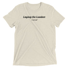 Load image into Gallery viewer, Laying the Lumber Short Sleeve T
