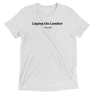 Laying the Lumber Short Sleeve T